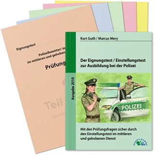 Der Eignungstest / Einstellungstest zur Ausbildung bei der Polizei: Mit den Prüfungsfragen sicher durch den Einstellungstest im mittleren und gehobenen Dienst