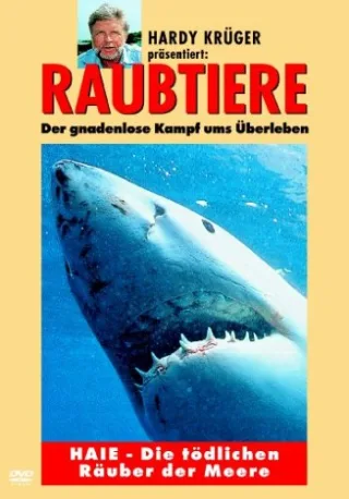 Raubtiere: Haie - Die tödlichen Räuber der Meere