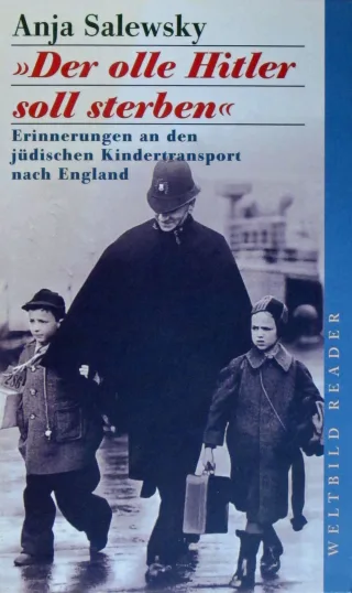 Der olle Hitler soll sterben : Erinnerungen an den jüdischen Kindertransport nach England.