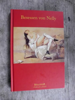 Besessen von Nelly: ... oder die intime Beichte eines Lüstlings