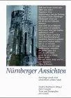 Nürnberger Ansichten: Streifzüge durch eine schrecklich-schöne Stadt