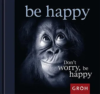 Dont worry be happy