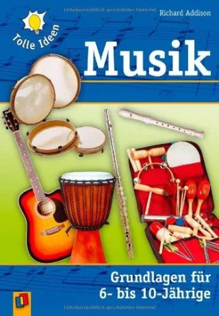 Musik: Grundlagen für 6- bis 10-Jährige