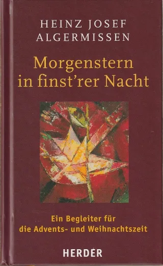 Morgenstern in finst'rer Nacht: Ein Begleiter für die Advents- und Weihnachtszeit