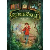 Flüsterwald / Andreas Suchanek, Das Abenteuer beginnt - Das mitreißende Fantasyabenteuer ab 9 Jahren jetzt im Taschenbuch