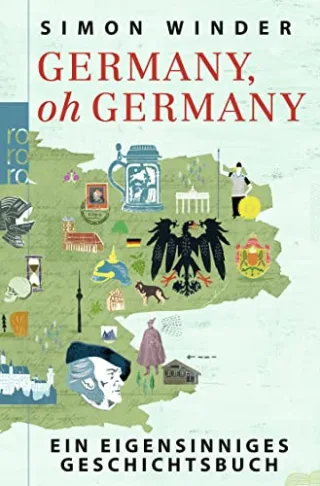 Germany oh Germany: Ein eigensinniges Geschichtsbuch
