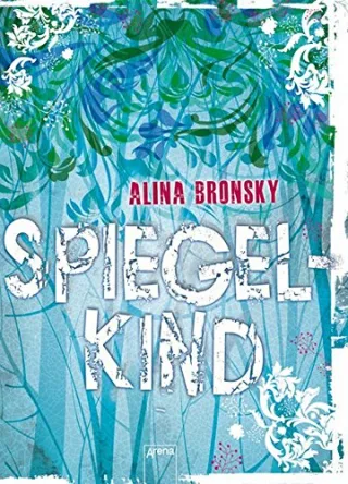 Spiegelkind [Gebundene Ausgabe] [2012] Bronsky Alina