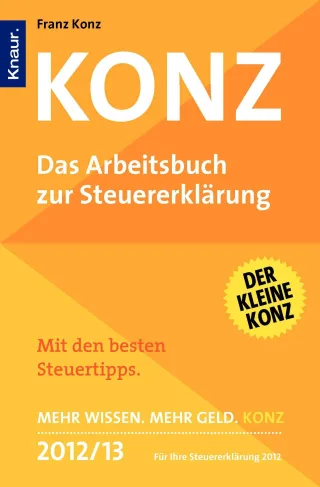 Konz: Das Arbeitsbuch zur Steuererklärung [Taschenbuch] [2012] Konz Franz Borrosch Friedrich