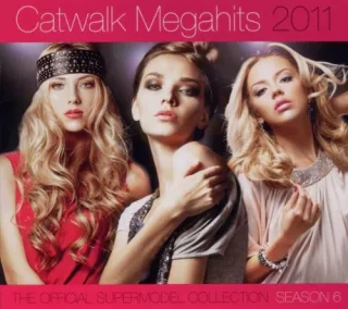 Catwalk Megahits 2011 - The Official Supermodel Collection Season 6 [Audio CD] Various