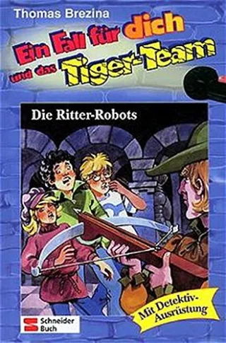 Ein Fall für dich und das Tiger-Team Bd.4 Die Ritter-Robots