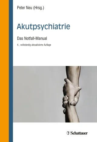 Akutpsychiatrie 4. Auflage: Das Notfall-Manual