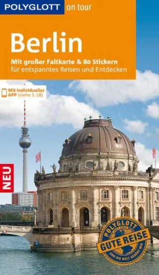 POLYGLOTT on tour Reiseführer Berlin: Mit großer Faltkarte 80 Stickern und individueller App