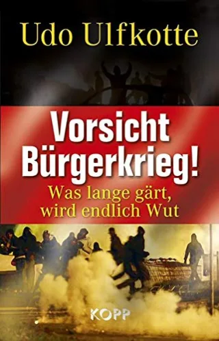 Vorsicht Bürgerkrieg!: Was lange gärt wird endlich Wut [Gebundene Ausgabe] [2013] Ulfkotte Udo