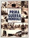 Storia fotografica della prima guerra mondiale
