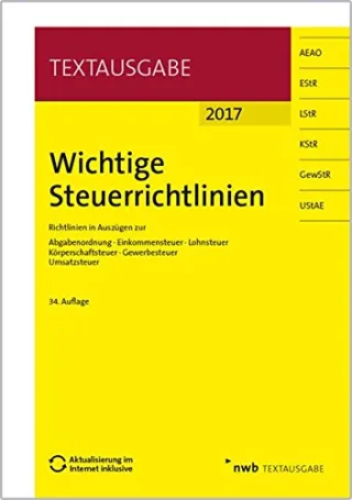 Wichtige Steuerrichtlinien: Richtlinien in Auszügen zur Abgabenordnung Einkommensteuer Lohnsteuer Körperschaftsteuer Gewerbesteuer Umsatzsteuer. (Textausgabe)