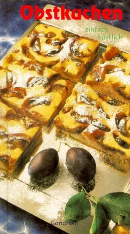 Obstkuchen. Einfach köstlich