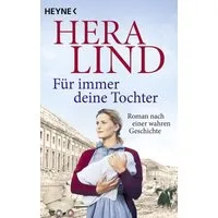 Für immer deine Tochter / Hera Lind