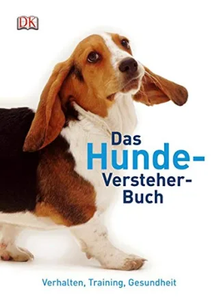 Das Hunde-Versteher-Buch: Verhalten Training Gesundheit