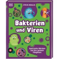 Superstark & Superschlau. Bakterien und Viren / Steve Mould