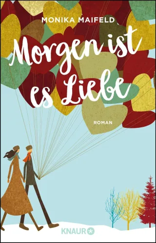 Morgen ist es Liebe: Roman