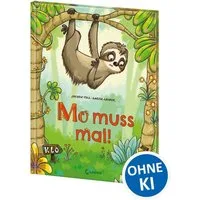 Mo muss mal! / Jochen Till, Lustiges Bilderbuch über das Aufs-Klo-gehen ab 3 Jahren - Ein riesiger Spaß für Groß und Klein - Mit einem Faultier als zum Liebhaben
