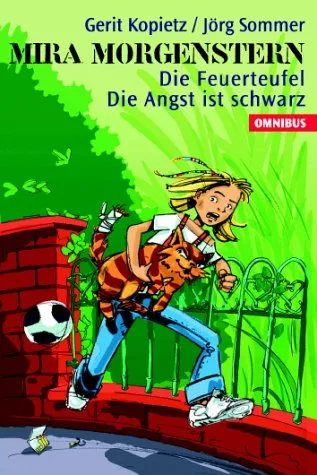 Mira Morgenstern. Die Feuerteufel / Die Angst ist schwarz