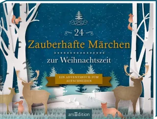 24 Zauberhafte Märchen zur Weihnachtszeit: Ein Adventsbuch zum Aufschneiden | Adventskalender für Erwachsene mit 24 Aufschneideseiten
