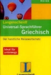 Reise Griechisch / [hrsg. von der Langenscheidt-Redaktion. Bearb. von Susanne Teuner]