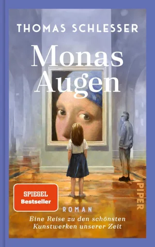 Monas Augen ? Eine Reise zu den schönsten Kunstwerken unserer Zeit: Roman | Der Nr.-1-Bestseller aus Frankreich