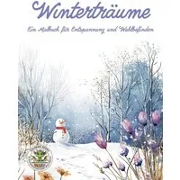 Winterträume - Ein Malbuch für Entspannung und Wohlbefinden / Nanja Holland