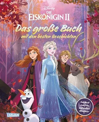 Disney: Die Eiskönigin 2 ? Das große Buch mit den besten Geschichten: "Das offizielle Buch zum Film" und weitere Abenteuer