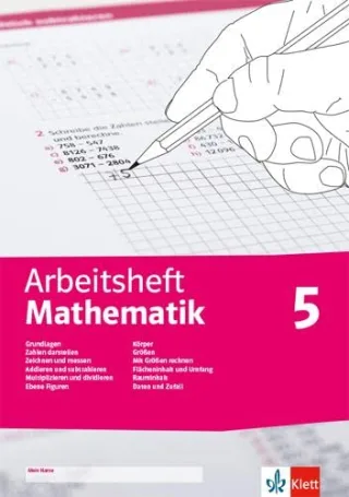 Arbeitsheft Mathematik 5. Grundlagen Zahlen darstellen zeichnen messen addieren subtrahieren multiplizieren dividieren ebene Figuren Körper ... 5 (Arbeitsheft Mathematik. Ausgabe ab 2020)