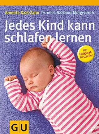 Jedes Kind kann schlafen lernen (GU Einzeltitel Partnerschaft & Familie) [Gebundene Ausgabe] [2007] Kast-Zahn Annette Morgenroth Hartmut