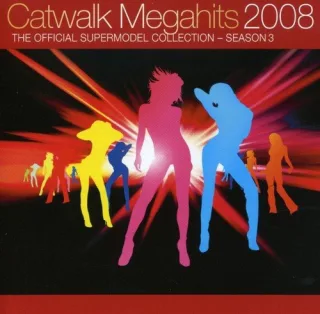 Catwalk Megahits 2008 - The Official Supermodel Collection - Season 3