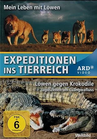 ARD / Weltbild: Expeditionen ins Tierreich - Mein Leben mit Löwen + Löwen gegen Krokodile - Jagdszenen am Luangwafluss (2 Folgen)