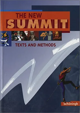 The New Summit - Ausgabe 2002: The New Summit. Schülerbuch: Texts and Methods. Für Klassenstufen 12 und 13. Gymnasium und Gesamtschule