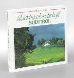 Lieblingslandschaft Südtirol : Bilderreise durch die Natur- und Kulturlandschaft. 8870144976