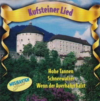 Kufsteiner Lied [CD 1993] Musikantengold 1224.2014-2 EAN: 7619929096624