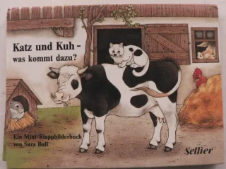 Katz und Kuh was kommt dazu? Ein Mini- Klappbilderbuch