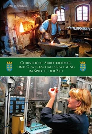 Christliche Arbeitnehmer- und Gewerkschaftsbewegung im Spiegel der Zeit: am Beispiel Niederösterreichs