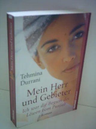 Mein Herr und Gebieter. Ich war die Begum des Löwen vom Punjab.