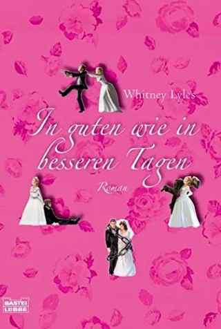 In guten wie in besseren Tagen. Roman [Taschenbuch] [2008] Lyles Whitney Reichart-Schmitz Gabi