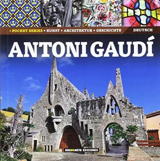 Antoni Gaudi: Historia Arte y Arquitectura (Serie Arquitectura - Edicion Pocket Band 30)