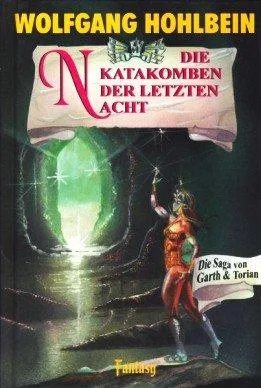 Die Katakomben der letzten Nacht - Die Saga von Garth und Torian - Band 3 Aus der tosa Fantasy - Reihe