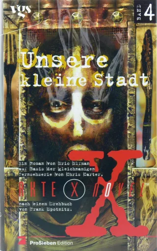 Akte X Novels Die unheimlichen Fälle des FBI Bd.4 Unsere kleine Stadt