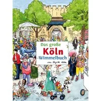 Das große KÖLN-Wimmelbuch / Roland Siekmann