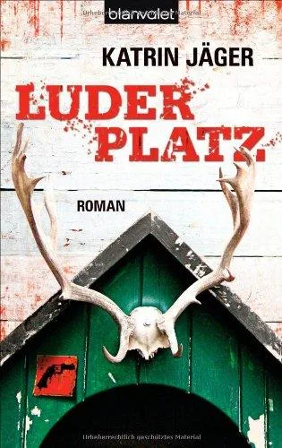 Luderplatz: Roman [Taschenbuch] [2013] Jäger Katrin
