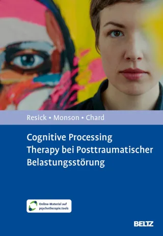 Cognitive Processing Therapy bei Posttraumatischer Belastungsstörung: Mit Online-Material