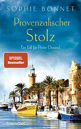 Provenzalischer Stolz: Ein Fall für Pierre Durand (Die Pierre-Durand-Krimis Band 7)