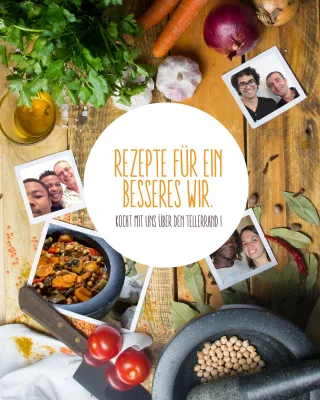 Rezepte für ein besseres Wir: Koch mit uns über den Tellerrand [Gebundene Ausgabe] [2014] Über den Tellerrand kochen
